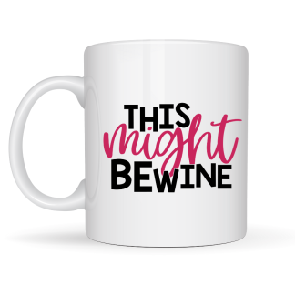 This Might Be Wine Mug