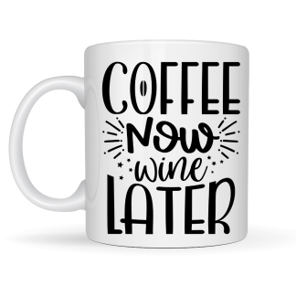 Coffee Now Wine Later Mug